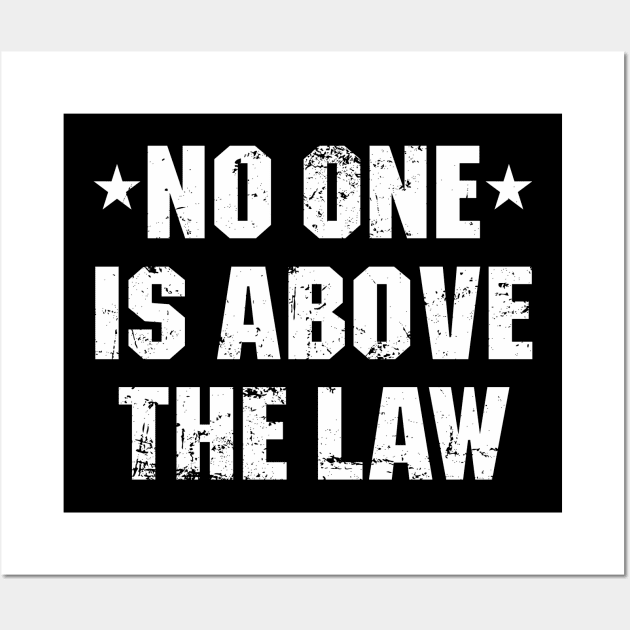 No One Is Above The Law Wall Art by The Kenough